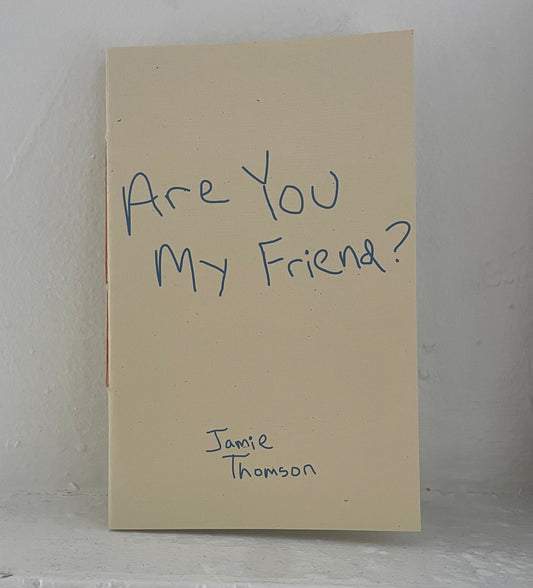 Are you my friend? by Jamie Thomson